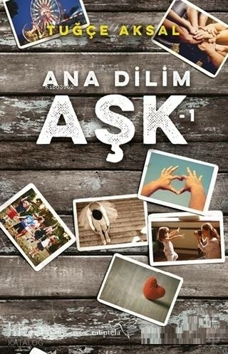 Ana Dilim Aşk - 1 Tuğçe Aksal