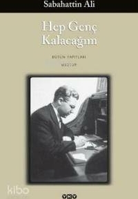 Hep Genç Kalacağım Sabahattin Ali