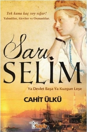 Sarı Selim; Ya Devlet Başa Ya Kuzgun Leşe Cahit Ülkü