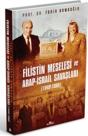 Filistin Meselesi Ve Arap-İsrail Savaşları 1948-1988 (Cilti) Fahir Armaoğlu