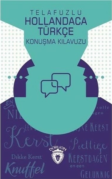 Telafuzlu Hollandaca Türkçe Konuşma Kılavuzu (Sözlük İlaveli) Metin Gökçe