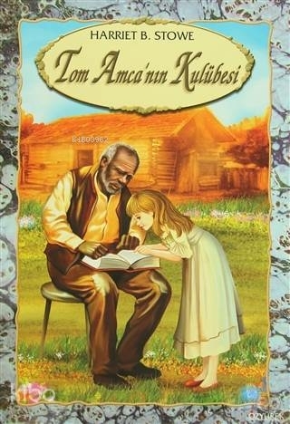 Tom Amca'nın Kulübesi Harriet Beecher Stowe