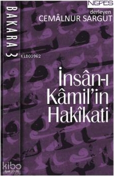 Bakara 3. Cilt İnsan-ı Kamil'in Hakikati Cemalnur Sargut