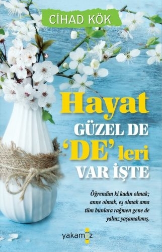 Hayat Güzel De 'De'leri Var İşte Cihad Kök