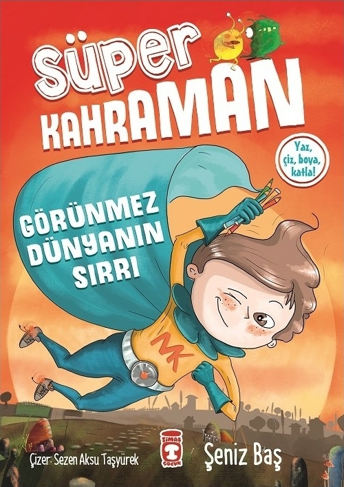 Süper Kahraman- Görünmez Dünyanın Sırrı Şeniz Baş