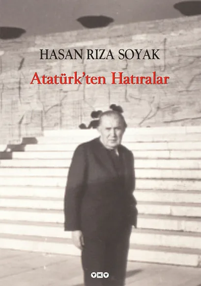 Atatürk'ten Hatıralar Hasan Rıza Soyak