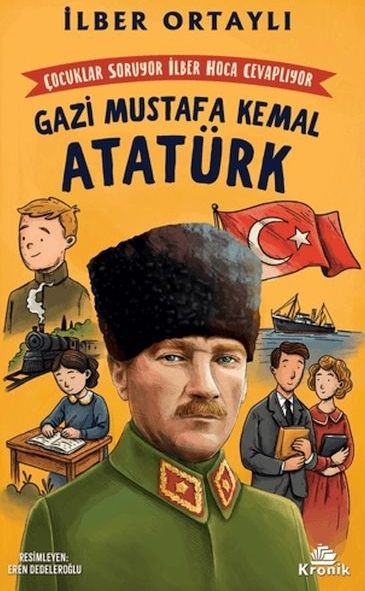 Çocuklar Soruyor, İlber Hoca Cevaplıyor: Gazi Mustafa Kemal Atatürk İlber Ortaylı
