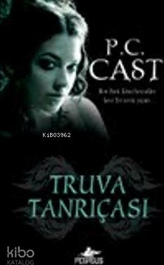 Truva Tanrıçası P. C. Cast