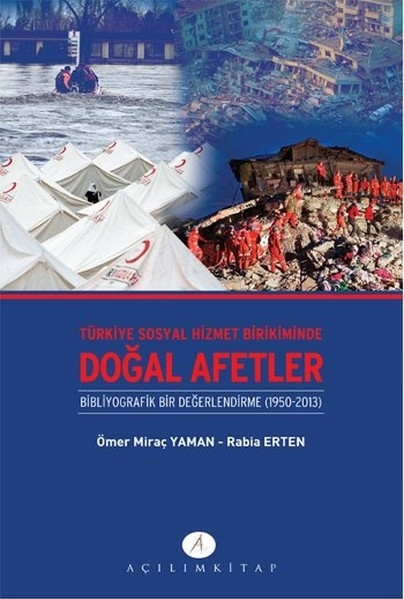 Türkiye Sosyal Hizmet Birikiminde Doğal Afetler  Bibliyografik Bir Değerlendirme (1950-2013) Ömer Miraç Yaman