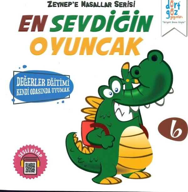 En Sevdiğin Oyuncak - Zeynep'e Masallar Serisi 6; Değerler Eğitimi Kendi Odasında Uyumak