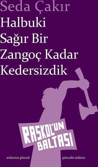 Halbuki Sağır Bir Zangoç Kadar Kedersizdik Seda Çakır