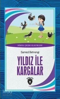 Dünya Çocuk Klasikleri - Yıldız ile Kargalar Samed Behrengi