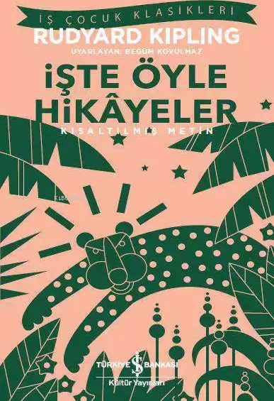 İşte Öyle Hikayeler (Kısaltılmış Metin) Rudyard Kipling