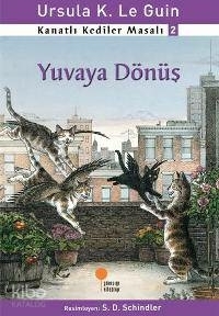 Yuvaya Dönüş; Kanatlı Kediler Masalı 2 Ursula Kroeber Le Guin (Ursula K. LeGuin)