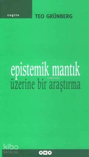Epistemik Mantık Üzerine Bir Araştırma Teo Grünberg