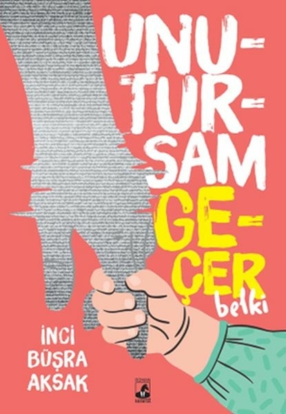 Unutursam Geçer Belki İnci Büşra Aksak