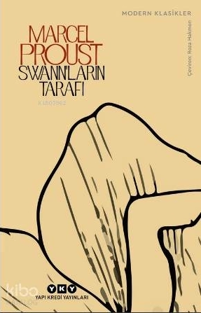 Swann’ların Tarafıı - Kayıp Zamanın İzinde - Modern Klasikler Marcel Proust