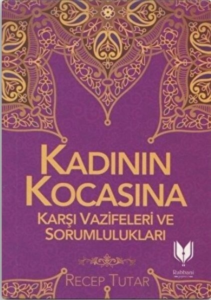 Kadının Kocasına Karşı Vazifeleri Ve Sorumlulukları Recep Tutar