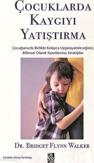 Çocuklarda Kaygıyı Yatıştırma Bridget Flynn Walker