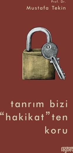 Tanrım Bizi "Hakikat" Ten Koru Mustafa Tekin