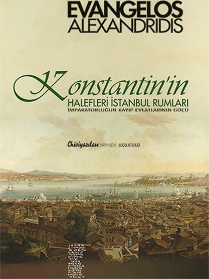 Konstantin'in Halefleri İstanbul Rumları Evangelos Alexandridis