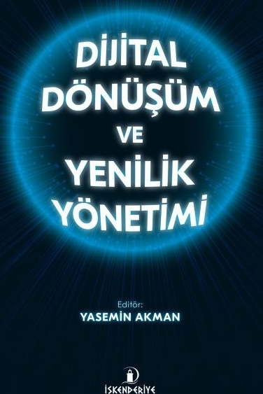 Dijital Dönüşüm Ve Yenilik Yönetimi Yasemin Akman