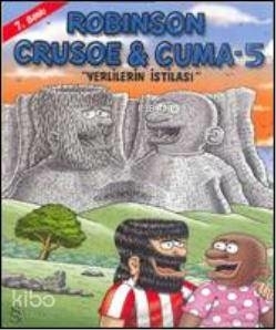 Robinson Cruose & Cuma - 5; Yerlilerin İstilası Gürcan Yurt