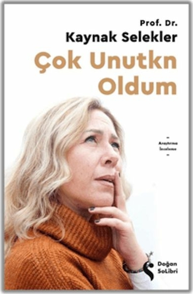 Çok Unutkn Oldum Kaynak Selekler