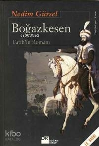 Boğazkesen / Fatih'in Romanı Nedim Gürsel