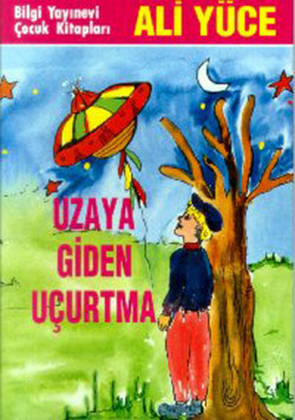 Uzaya Giden Uçurtma Ali Yüce