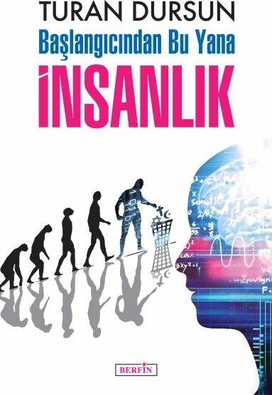 Başlangıcından Bu Yana İnsanlık Turan Dursun