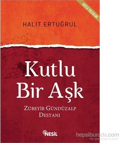 Kutlu Bir Aşk; Zübeyir Gündüzalp Destanı