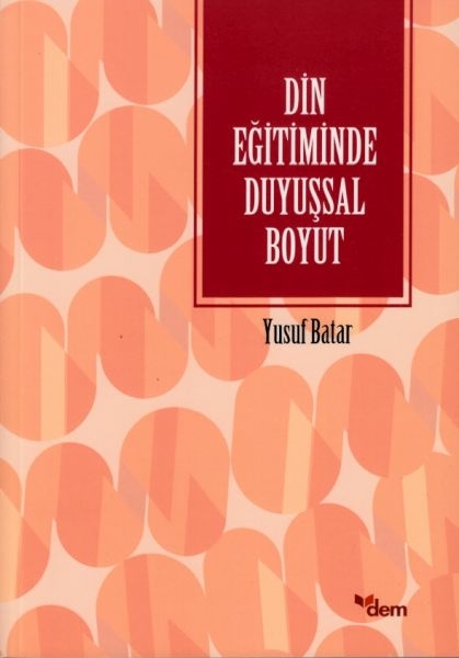 Din Eğitiminde Duyuşsal Boyut Yusuf Batar