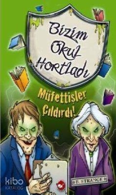 Bizim Okul Hortladı 4 - Müfettişler Çıldırdı B. Strange