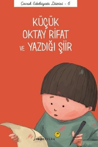 Çocuk Edebiyatı Dizisi 6 - Küçük Oktay Rifat Ve Yazdığı Şiir Emre Gül, Önder Yetişen