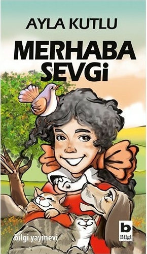 Merhaba Sevgi Ayla Kutlu