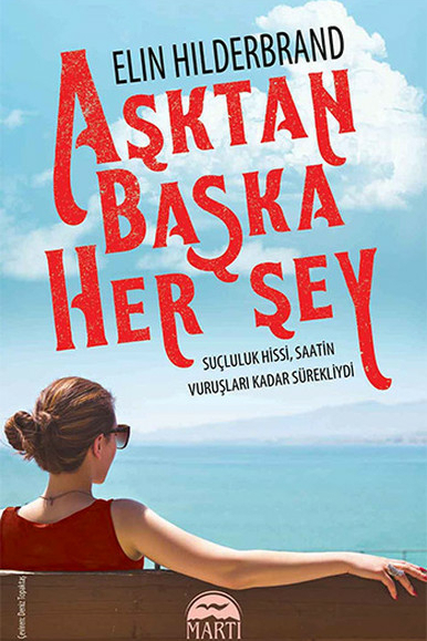 Aşktan Başka Her Şey Elin Hilderbrand