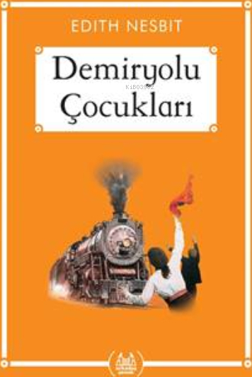 Demiryolu Çocukları Edith Nesbit