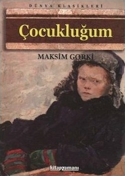 Çocukluğum Maksim Gorki