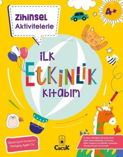 Zihinsel Aktivitelerle - İlk Etkinlik Kitabım - 4+ Yaş Kolektif