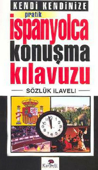 Kendi Kendinize Pratik İspanyolca Konuşma Kılavuzu Sözlük İlaveli Kolektif