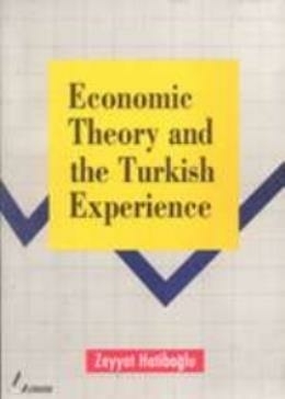 Economic Theory And The Turkish Experience Zeyyat Hatiboğlu