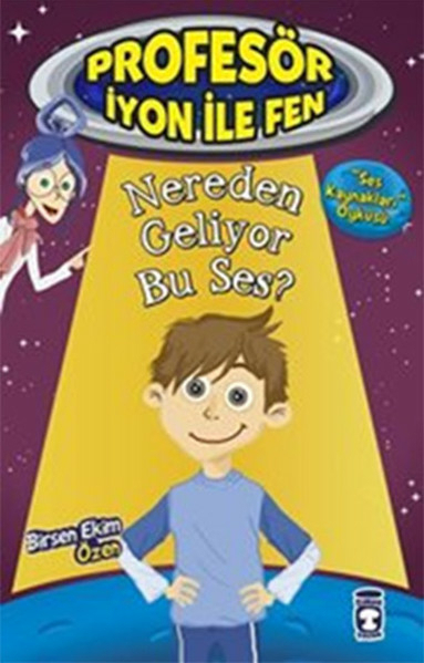 Profesör İyon İle Fen 2 - Nereden Geliyor Bu Ses Birsen Ekim Özen