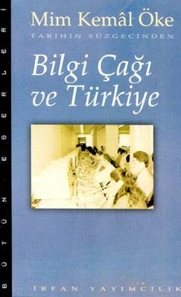 Bilgi Çağı Ve Türkiye Mim Kemal Öke