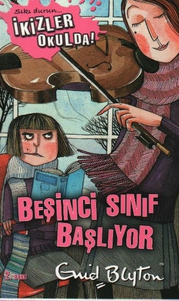 Beşinci Sınıf Başlıyor / Sıkı Durun İkizler Okulda 7 Enid Blyton