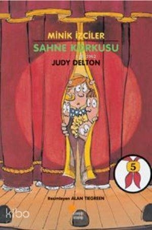 Minik İzciler Dizisi 5 - Sahne Korkusu Judy Delton
