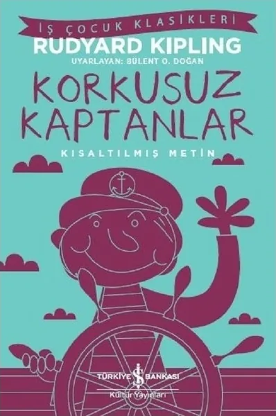 Korkusuz Kaptanlar; Kısaltılmış Metin Rudyard Kipling