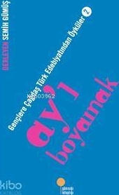 Ay'ı Boyamak; Gençlere Çağdaş Türk Edebiyatından Öyküler 2
