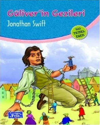 Güliverin Gezileri (100 Temel Eser - İlköğretim) Jonathan Swift