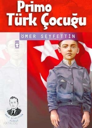 Primo Türk Çocuğu Ömer Seyfettin